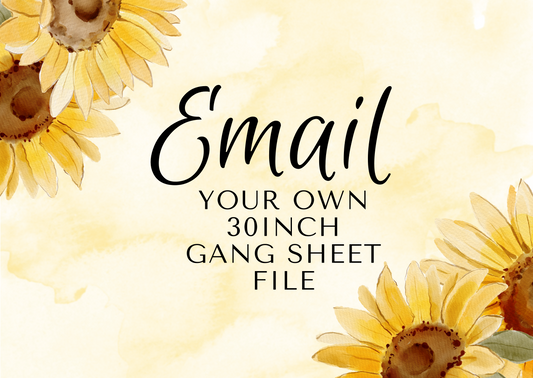 Email Your Own 30 INCH Gangsheet File